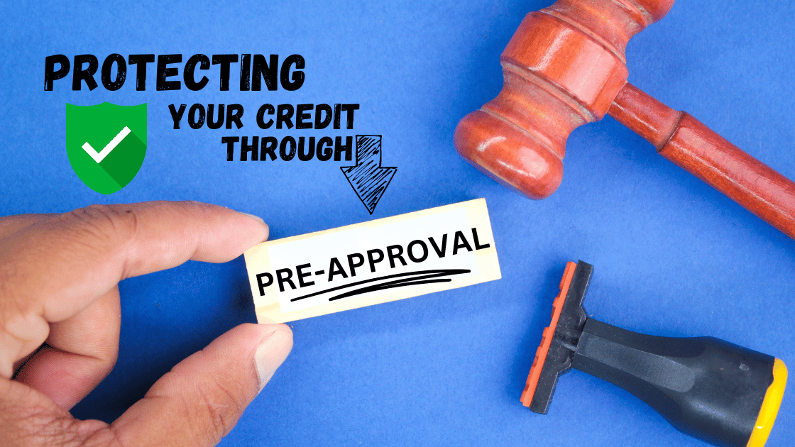 Protecting Your Credit through Preapproval